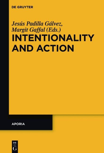 Intentionality and Action by Jesus Padilla Galvez 9783110559095