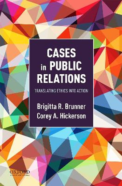 Cases in Public Relations: Translating Ethics into Action by Brigitta Brunner