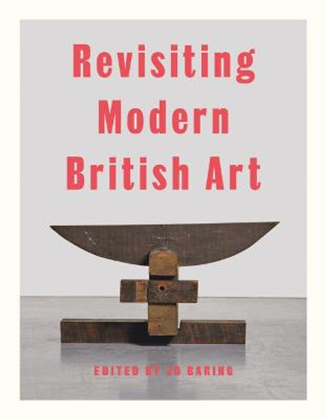 Revisiting Modern British Art by Jo Baring