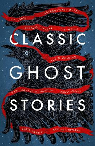 Classic Ghost Stories: Spooky Tales from Charles Dickens, H.G. Wells, M.R. James and many more by Various