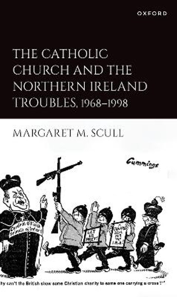 The Catholic Church and the Northern Ireland Troubles, 1968-1998 by Margaret M. Scull