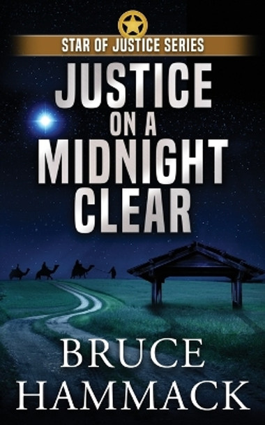Justice On A Midnight Clear by Bruce Hammack 9781737344353