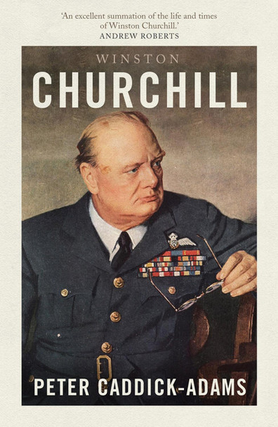 Winston Churchill: The Prime Ministers Series Peter Caddick-Adams 9781800753570