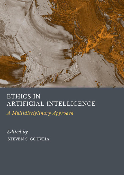 Ethics in Artificial Intelligence: A Multidisciplinary Approach Steven Gouveia 9781837110919
