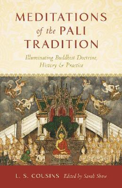 Meditations of the Pali Tradition: Illuminating Buddhist Doctrine, History, and Practice by L. S. Cousins