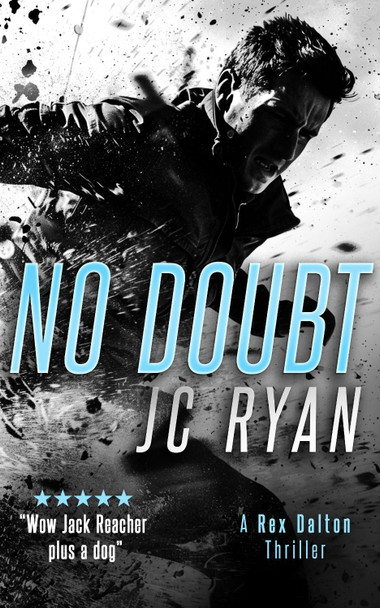 No Doubt: A Rex Dalton Thriller JC Ryan 9781036704711