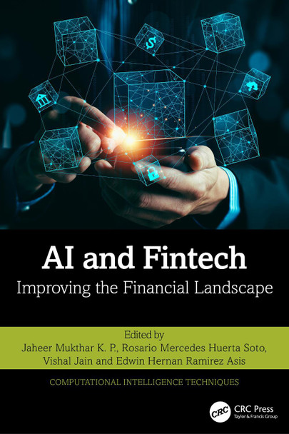 AI and Fintech: Improving the Financial Landscape Jaheer Mukthar K. P. 9781032825175