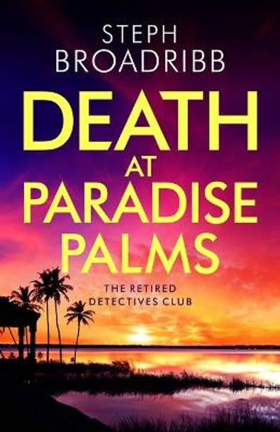 Death at Paradise Palms by Steph Broadribb