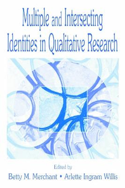 Multiple and intersecting Identities in Qualitative Research by Betty Merchant