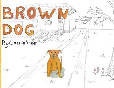 Brown Dog by Carrie Anne 9798218385927