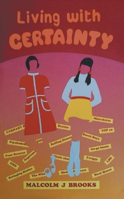 Living with Certainty by Malcolm J Brooks 9781728354293