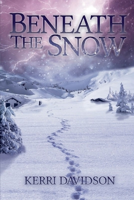 Beneath the Snow by Kerri Davidson 9781777244927