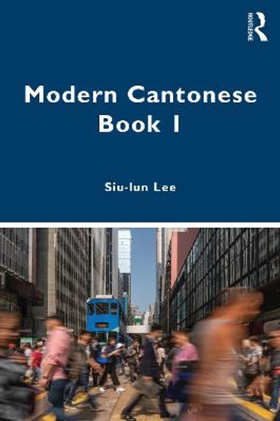 Modern Cantonese Book 1: A textbook for global learners by Siu-lun Lee