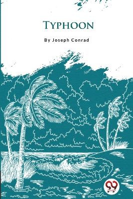 Typhoon by Joseph Conrad 9789356566361