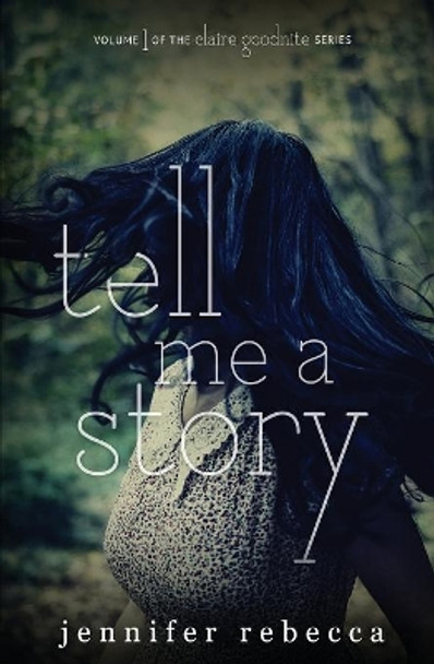 Tell Me a Story by Jennifer Rebecca 9781732074705