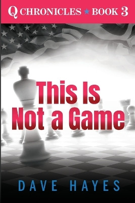 This Is Not A Game by Dave Hayes 9798988511205