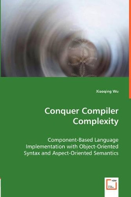 Conquer Compiler Complexity by Xiaoqing Wu 9783836498562