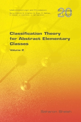 Classification Theory for Abstract Elementary Classes by Saharon Shelah 9781904987727