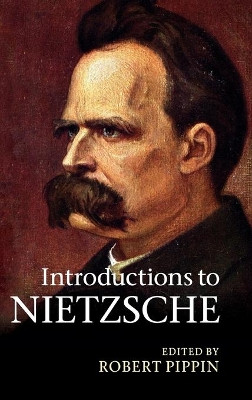Introductions to Nietzsche by Robert Pippin 9781107007741
