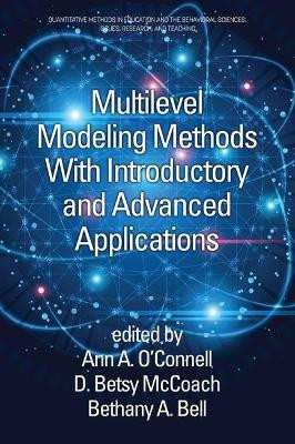 Multilevel Modeling Methods with Introductory and Advanced Applications by Ann A. O'Connell, 9781648028724