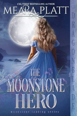 The Moonstone Hero by Meara Platt 9781963585308