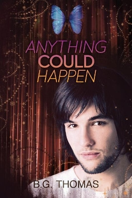 Anything Could Happen by B.G. Thomas 9781627980265
