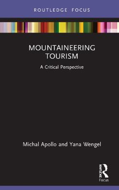 Mountaineering Tourism: A Critical Perspective by Michal Apollo