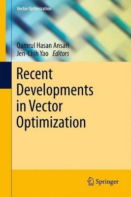 Recent Developments in Vector Optimization by Qamrul Hasan Ansari 9783642271069