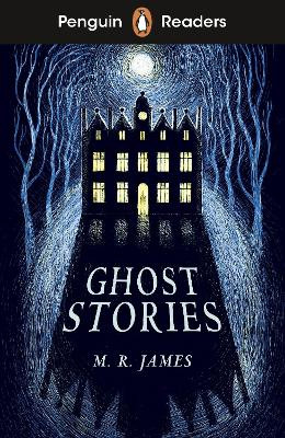 Penguin Readers Level 3: Ghost Stories (ELT Graded Reader) by M. R. James
