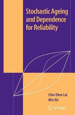 Stochastic Ageing and Dependence for Reliability by Chin Diew Lai 9781441921291
