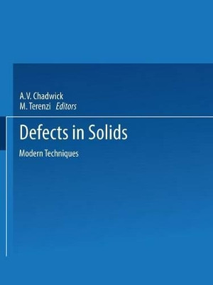 Defects in Solids: Modern Techniques by A. V. Chadwick 9781475707632