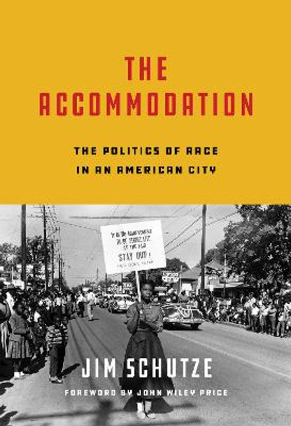 The Accommodation: The Politics of Race in an American City by Jim Schutze