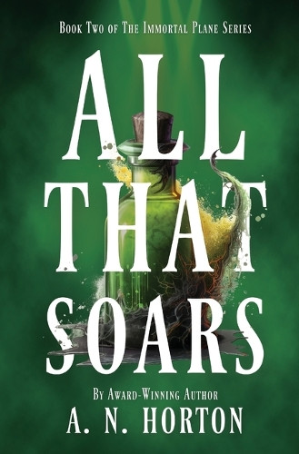 All That Soars by A N Horton 9798991124942