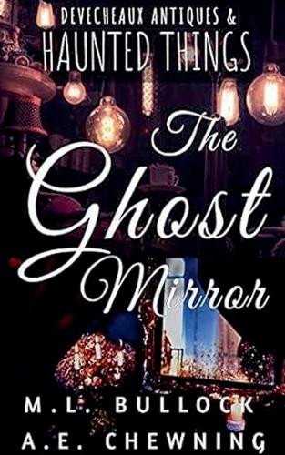 The Ghost Mirror by M L Bullock 9798227782694