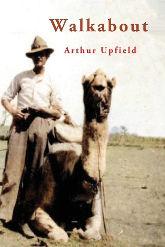 Walkabout by Arthur Upfield 9781922473875