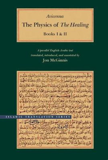 The Physics of the Healing: A Parallel English-Arabic Text in Two Volumes by Avicenna
