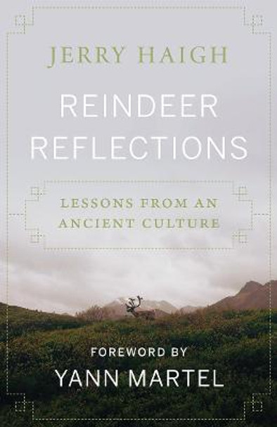 Reindeer Reflections: Lessons from an Ancient Culture by Jerry Haigh