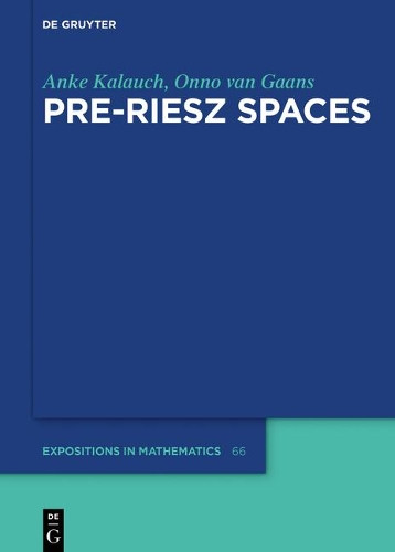Pre-Riesz Spaces by Anke Kalauch 9783110475395