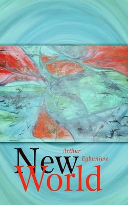 New World by Arthur Egbuniwe 9781553952008