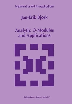 Analytic D-Modules and Applications by Jan-Erik Bjork 9789048142385