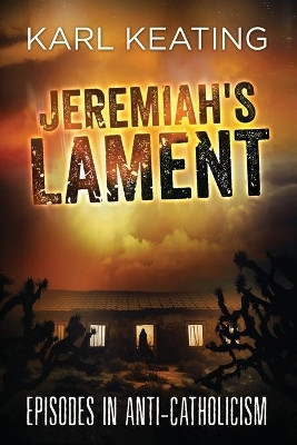Jeremiah's Lament by Karl Keating 9781942596073