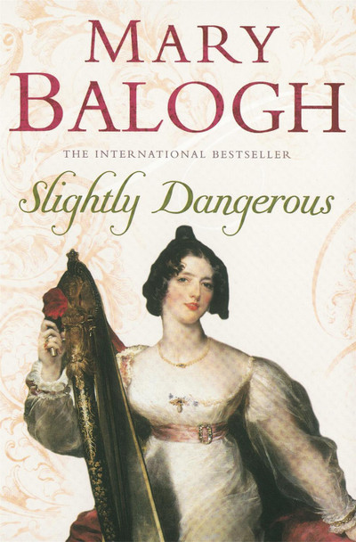 Slightly Dangerous: Number 8 in series by Mary Balogh Slightly Dangerous: Number 8 in series by Mary Balogh