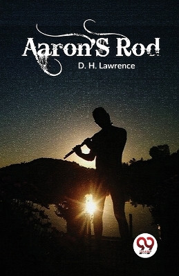 Aaron's Rod by D H Lawrence 9789358017359