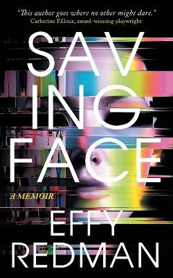 Saving Face: A Memoir by Effy Redman 9783988320490