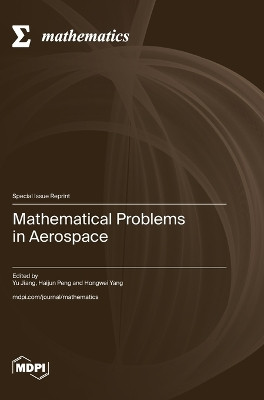 Mathematical Problems in Aerospace by Yu Jiang 9783036599472