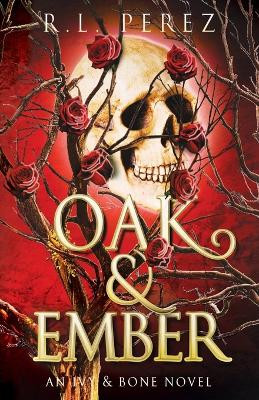 Oak & Ember by R L Perez 9781955035477