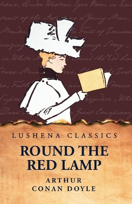 Round the Red Lamp by Arthur Conan Doyle 9798890967497