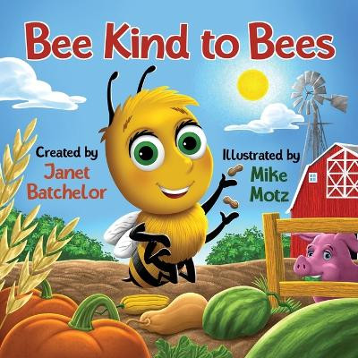 Bee Kind to Bees by Janet Batchelor 9798868970382