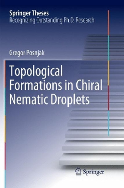 Topological Formations in Chiral Nematic Droplets by Gregor Posnjak 9783030074753
