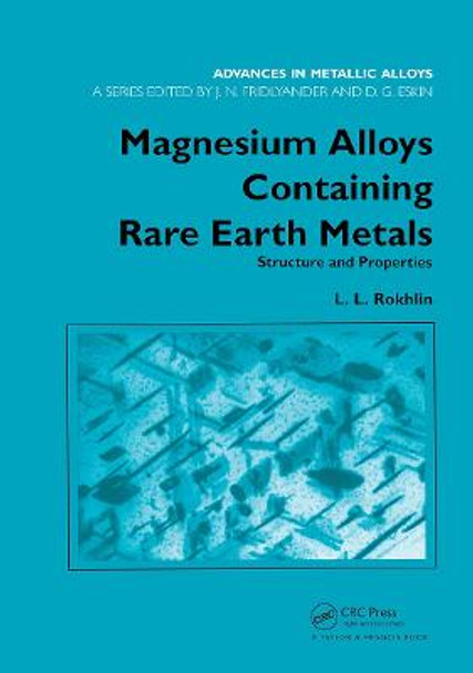 Magnesium Alloys Containing Rare Earth Metals: Structure and Properties by L. L. Rokhlin